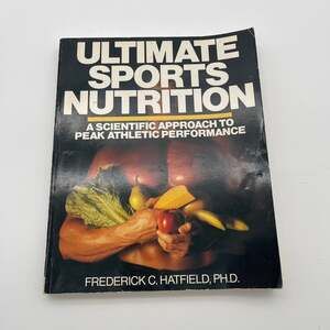 Ultimate Sports Nutrition: A Scientific Approach to Peak Athletic Performance by